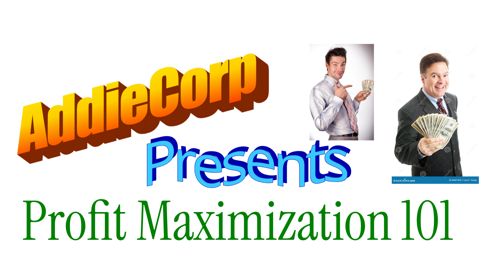 AddieCorp Presents Profit Maximization 101